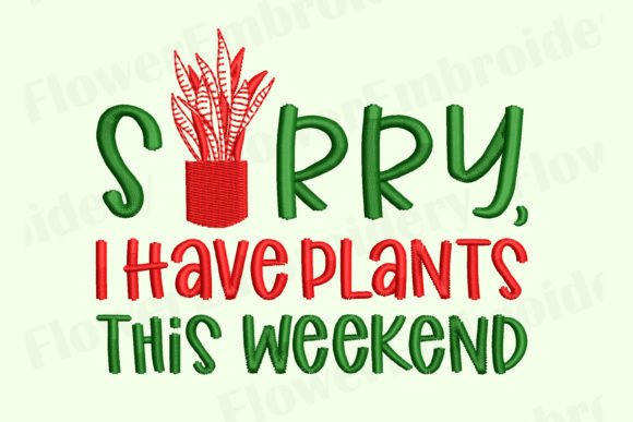 Review: Sorry, I Have Plants This Weekend Design